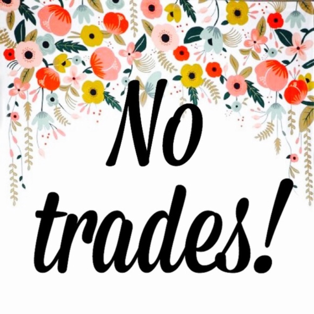 No trades!  Really wish Poshmark would honor them